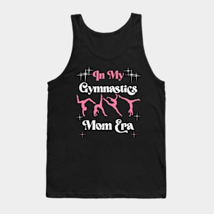 Funny Gymnast Lover Quote In My Gymnastics Mom Era Retro Tank Top